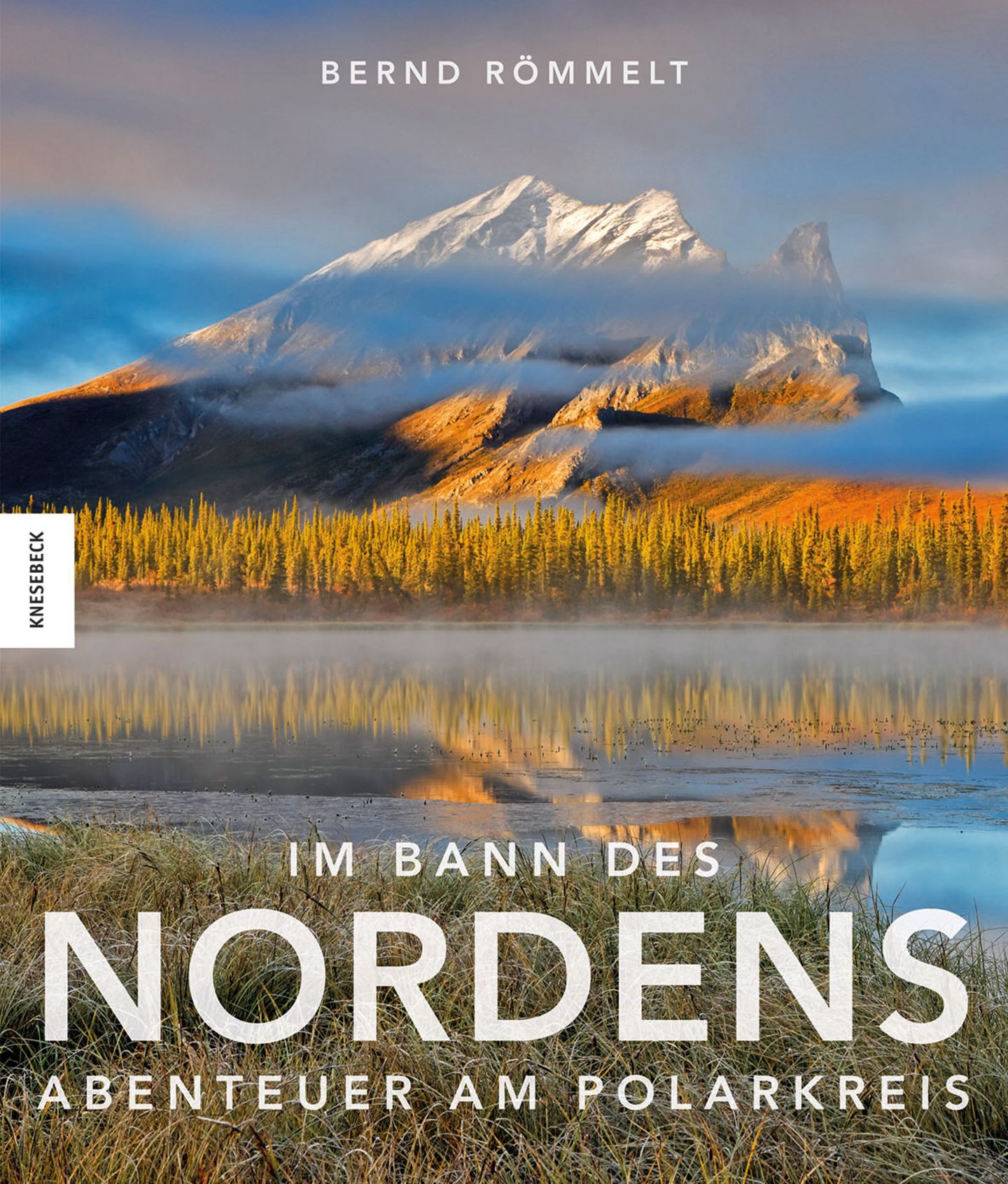 Aus: "Im Bann des Nordens - Abenteuer am Polarkreis" von Bernd Römmelt. Erschienen im Knesebeck Verlag, 320 Seiten mit 240 farbigen Abbildungen, Preis: 49,95 Euro.