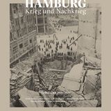 "Hamburg. Krieg und Nachkrieg" Fotografien 1939 - 1949
