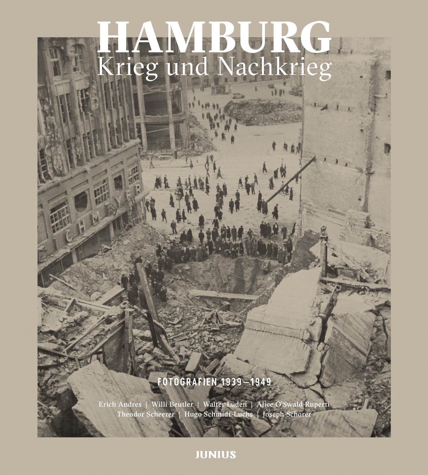 "Hamburg. Krieg und Nachkrieg" Fotografien 1939 - 1949 "Hamburg. Krieg und Nachkrieg" Fotografien 1939 - 1949
