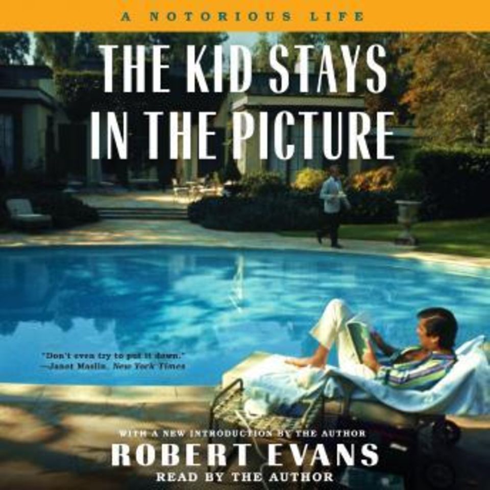 Robert Evans: "The Kid Stays in the Picture"