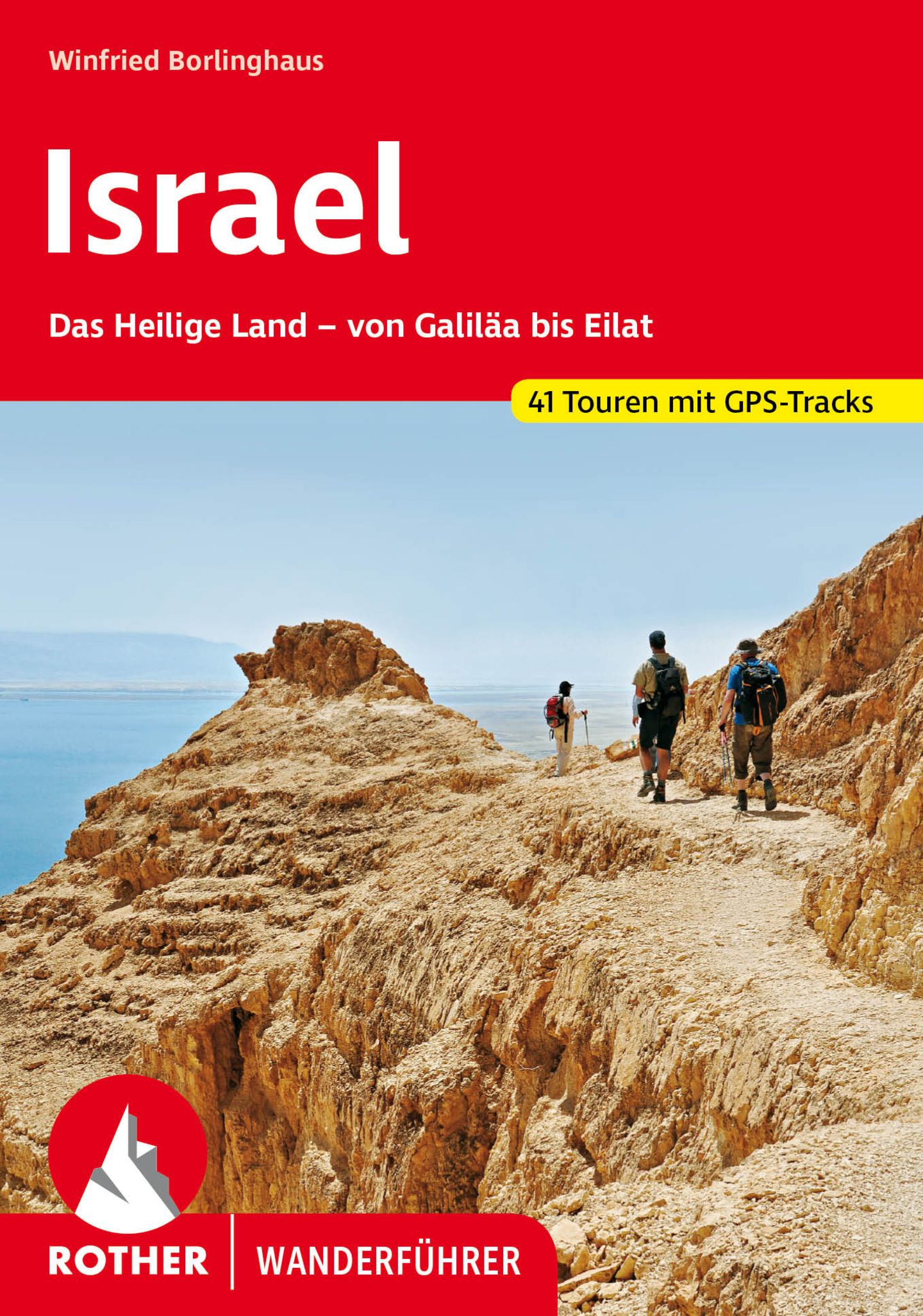 Aus: "Rother Wanderführer Israel - Das Heilige Land" von Winfried Borlinghaus. Erschinen im Bergverlag Rother, 160 Seiten, Preis: 16,90 Euro.