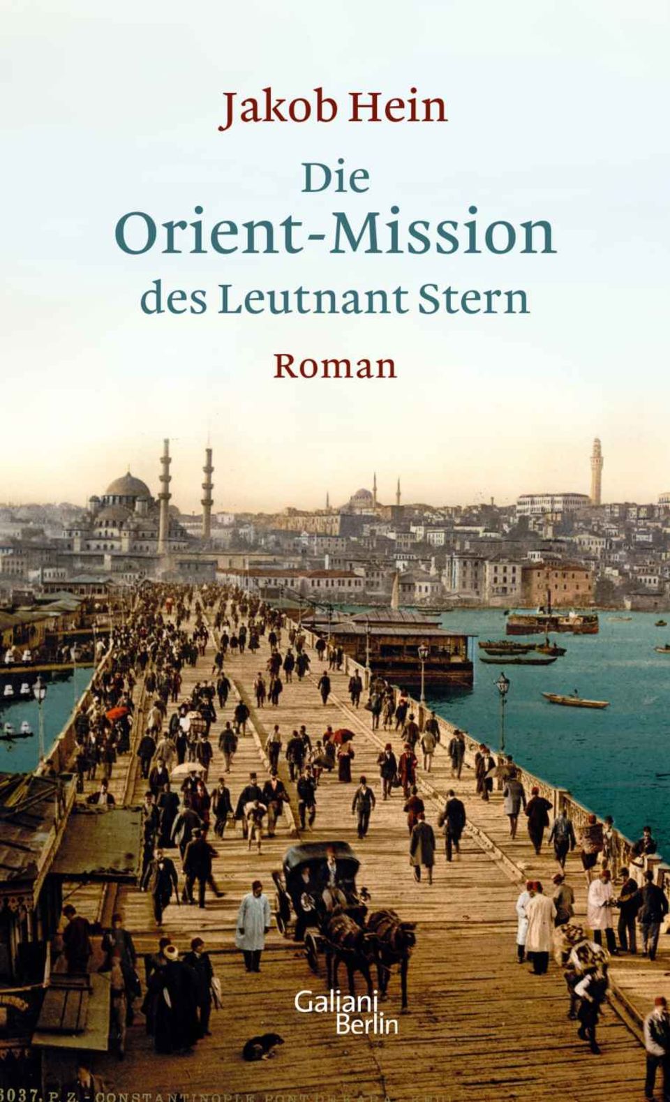 Jakob Hein: "Die Orient-Mission des Leutnant Stern" Jakob Hein: "Die Orient-Mission des Leutnant Stern"