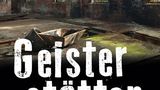 Geisterstätten - vergessene Orte Sachsen