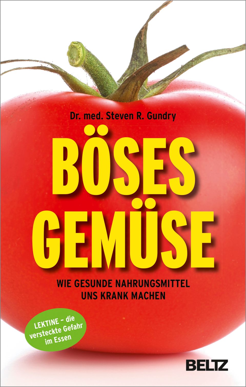 Kann uns Gemüse krank machen?: Böses Gemüse. Wie gesunde Nahrungsmittel uns krank machen. Lektine - die versteckte Gefahr im Essen. Von Steven R. Gundry. Beltz-Verlag. 384 Seiten. 19,95 Euro. Böses Gemüse. Wie gesunde Nahrungsmittel uns krank machen. Lektine - die versteckte Gefahr im Essen. Von Steven R. Gundry. Beltz-Verlag. 384 Seiten. 19,95 Euro.