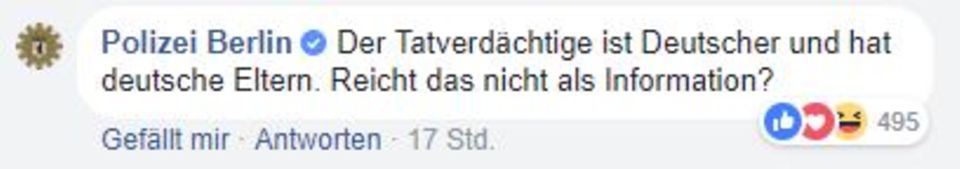 Die Polizei stellte klar, dass der Verdächtige auch deutsche Eltern hat, merkte jedoch auch an: "Schade, dass diese Frage überhaupt eine Rolle spielt." Die Polizei stellte klar, dass der Verdächtige auch deutsche Eltern hat