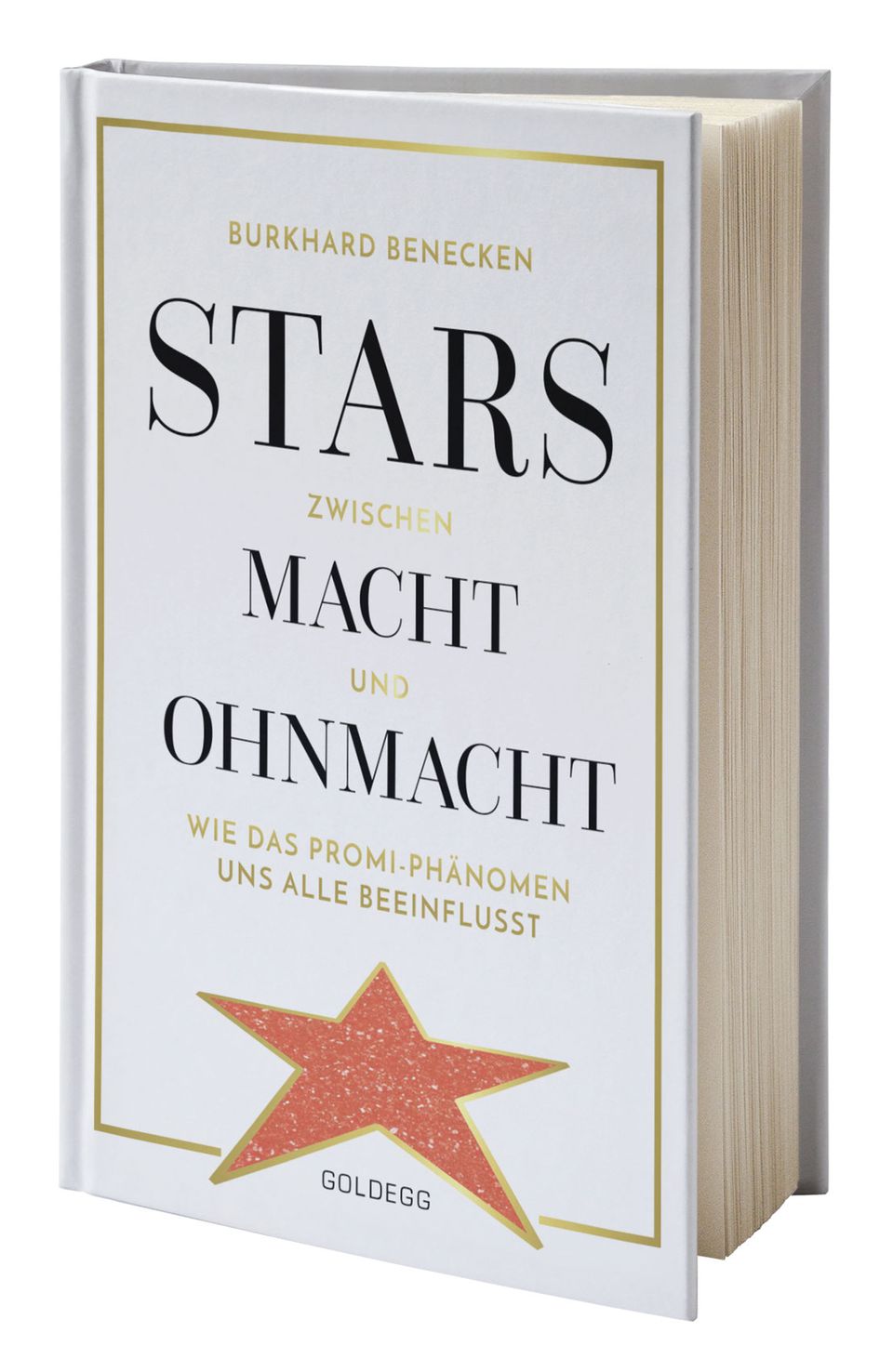 "Stars zwischen Macht und Ohnmacht" von Burkhard Benecken ist im Goldegg-Verlag erschienen und ab sofort erhältlich.