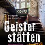 Aus: "Geisterstätten - Vergessene Orte in Thüringen" von Arno Specht und Uwe Schimunek. Erschienen im Jaron Verlag, 96 Seiten, Preis: 12,95 Euro.