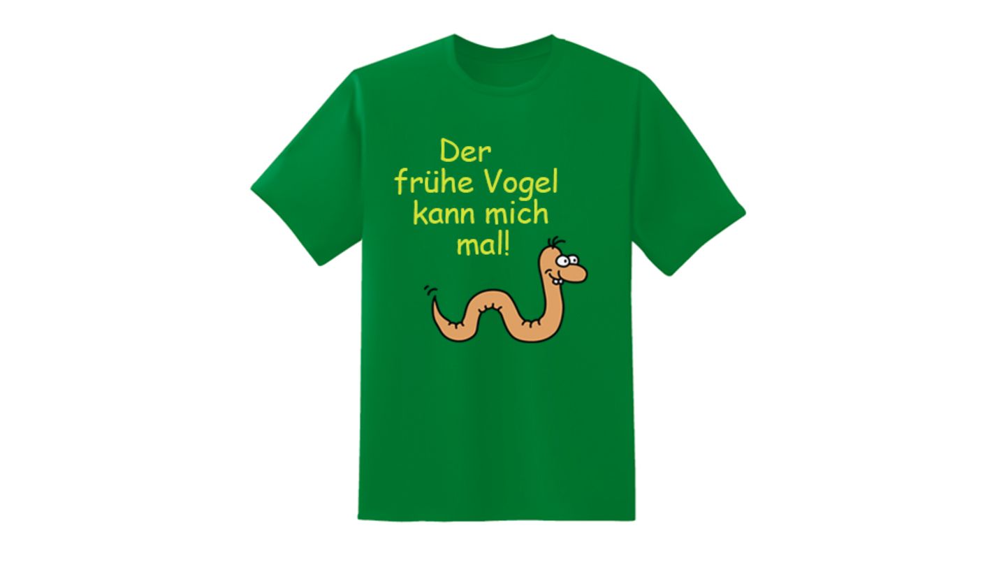 Shirt mit dem Aufdruck "Der frühe Vogel kann mich mal!"