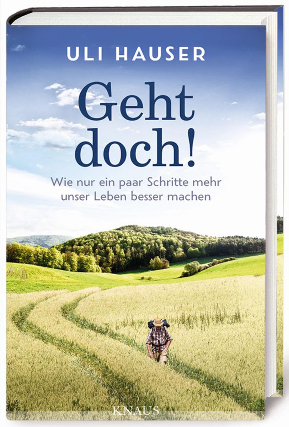 14. Mai: Tag des Wanderns in Deutschland: Hausers Buch über seine Tour enthält auch 25 Tipps für Wanderer. Knaus-Verlag, 20 Euro Hausers Buch über seine Tour enthält auch 25 Tipps für Wanderer. Knaus-Verlag, 20 Euro
