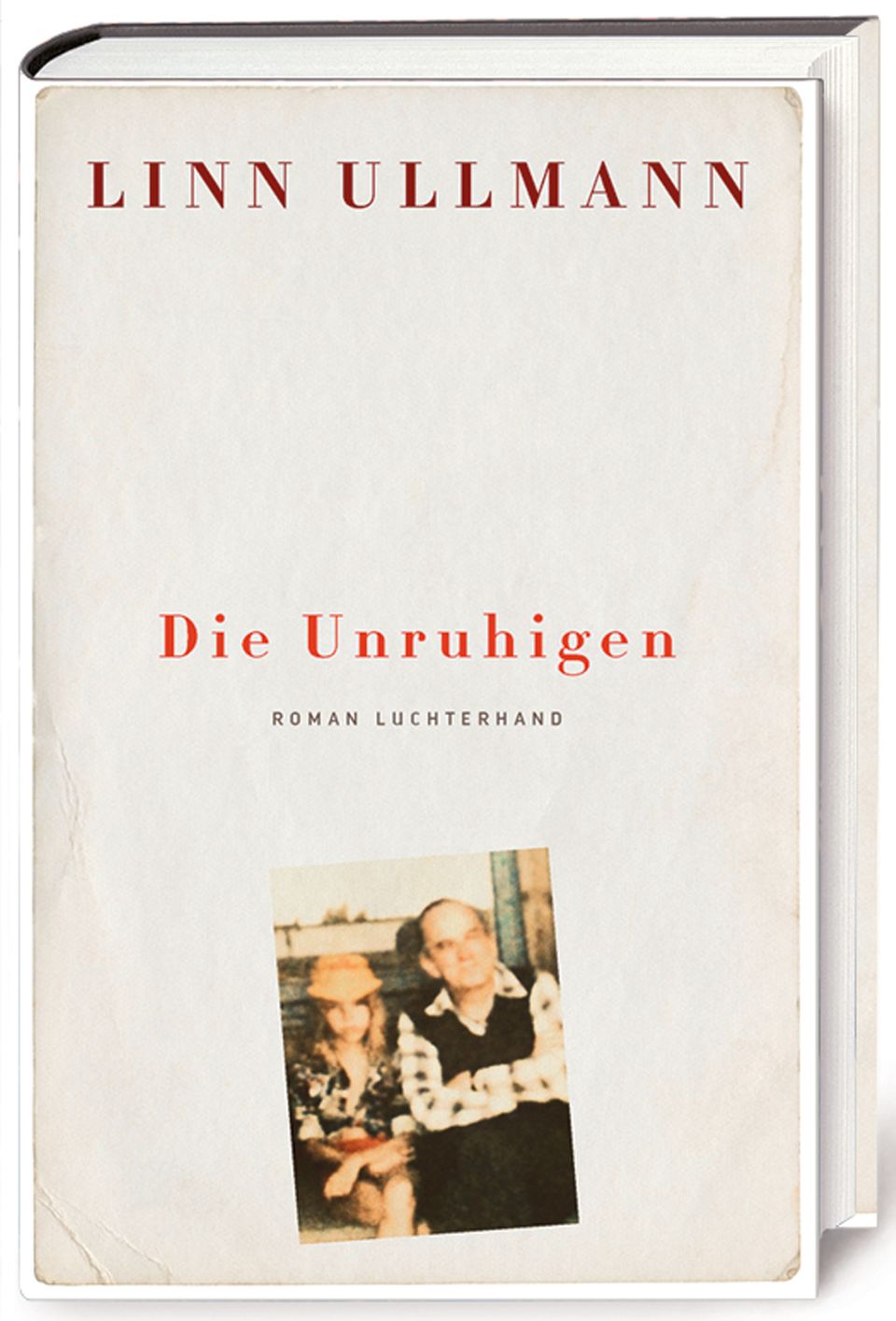 Linn Ullmann: "Die Unruhigen", Ü.: Paul Berf, Luchterhand, 416 Seiten, 22 Euro. Ab 11. Juni 2018