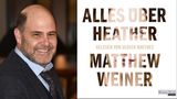 Matthew Weiner: "Alles über Heather"