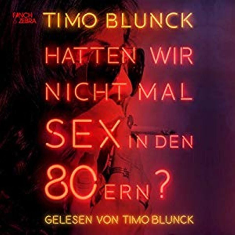 Timo Blunck: Hatten wir nicht mal Sex in den 80ern? 12,5 Stunden liest der Autor aus seiner Beinahe-Biografie. Das Hörbuch gibt es bei Audible zum Download.