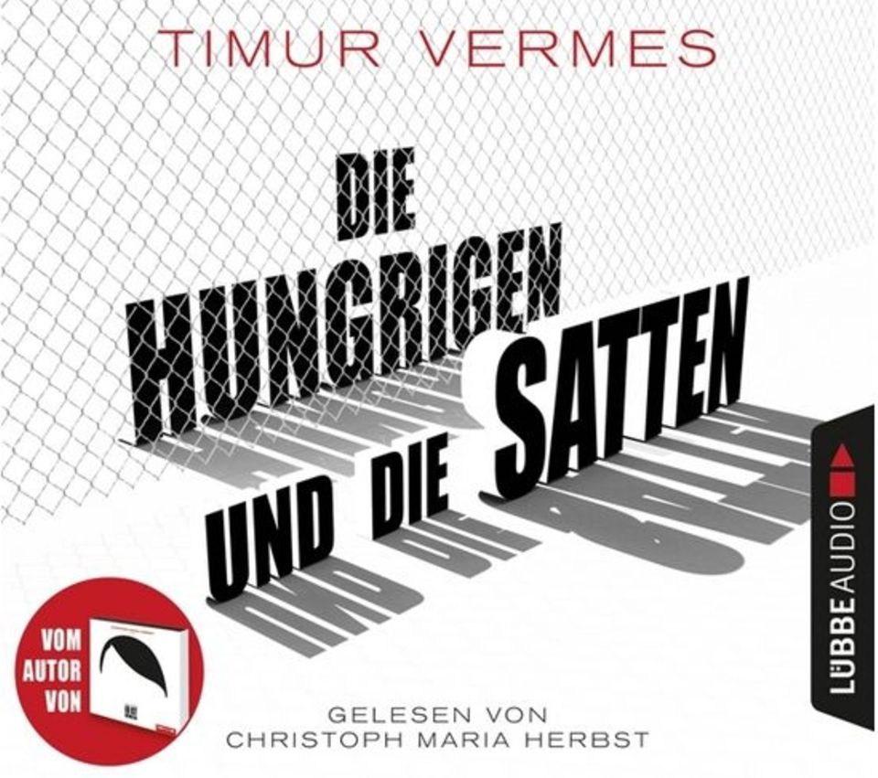 Timur Vermes: "Die Hungrigen und die Satten": Den Roman "Die Hungrigen und die Satten" von Timur Vermes gibt es auch als Hörbuch bei Audible zum Download. Den Roman "Die Hungrigen und die Satten" von Timur Vermes gibt es auch als Hörbuch bei Audible zum Download.