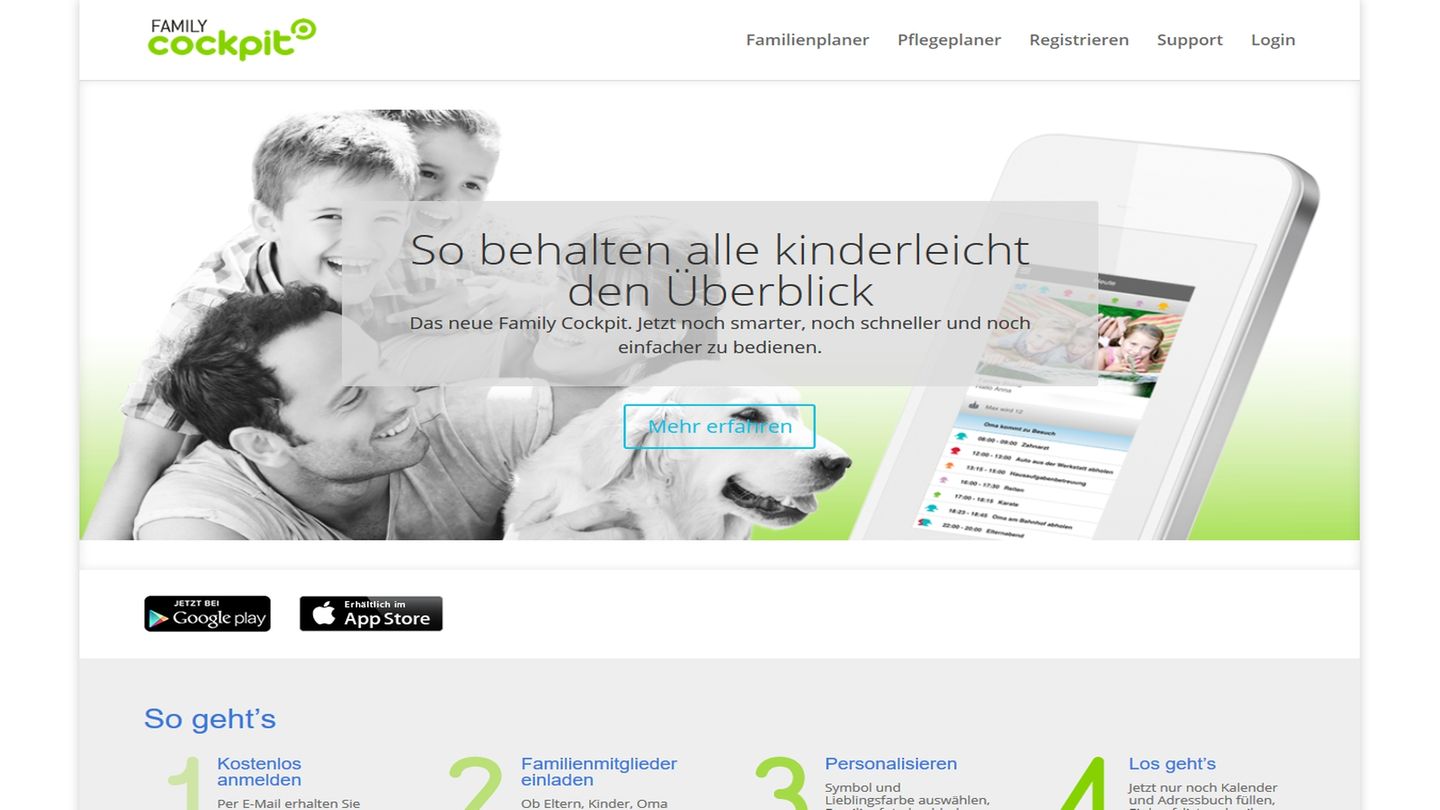 Kalender, Aufgabenlisten, sichere Chats: Family Cockpit In den familienfreundlichen Kalenderdienst Family Cockpit muss sich jeder mit einer App für 1,79 Euro einkaufen. Die Version für den Computer-Desktop ist kostenlos. Der Service aus Darmstadt wurde spürbar von zwei Eltern entwickelt; einer Marketing-Managerin und einem Programmierer. Die App ist aufgeräumt, funktional elegant und selbsterklärend. Pinwand, Kalender, Adressbuch, Aufgabenlisten – ein blitzsauberer Werkzeugkasten. Sprache Deutsch; läuft dank HTML5 auf jedem Gerät. https://www.familycockpit.de/ Family Cockpit In den familienfreundlichen Kalenderdienst Family Cockpit muss sich jeder mit einer App für 1,79 Euro einkaufen. Die Version für den Computer-Desktop ist kostenlos. Der Service aus Darmstadt wurde spürbar von zwei Eltern entwickelt; einer Marketing-Managerin und einem Programmierer. Die App ist aufgeräumt, funktional elegant und selbsterklärend. Pinwand, Kalender, Adressbuch, Aufgabenlisten – ein blitzsauberer Werkzeugkasten. Sprache Deutsch; läuft dank HTML5 auf jedem Gerät. https://www.familycockpit.de/