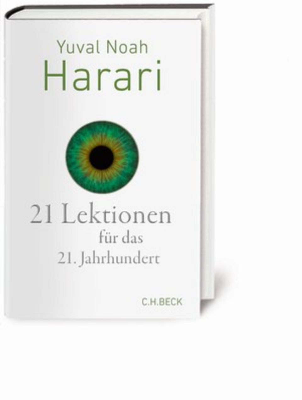 Gesellschaftsanalyse: "21 Lektionen für das 21. Jahrhundert" von Yuval Noah Harari, C. H. Beck, 24,95 Euro, erscheint am 18.09.2018 "21 Lektionen für das 21. Jahrhundert" von Yuval Noah Harari, C. H. Beck, 24,95 Euro, erscheint am 18.09.2018