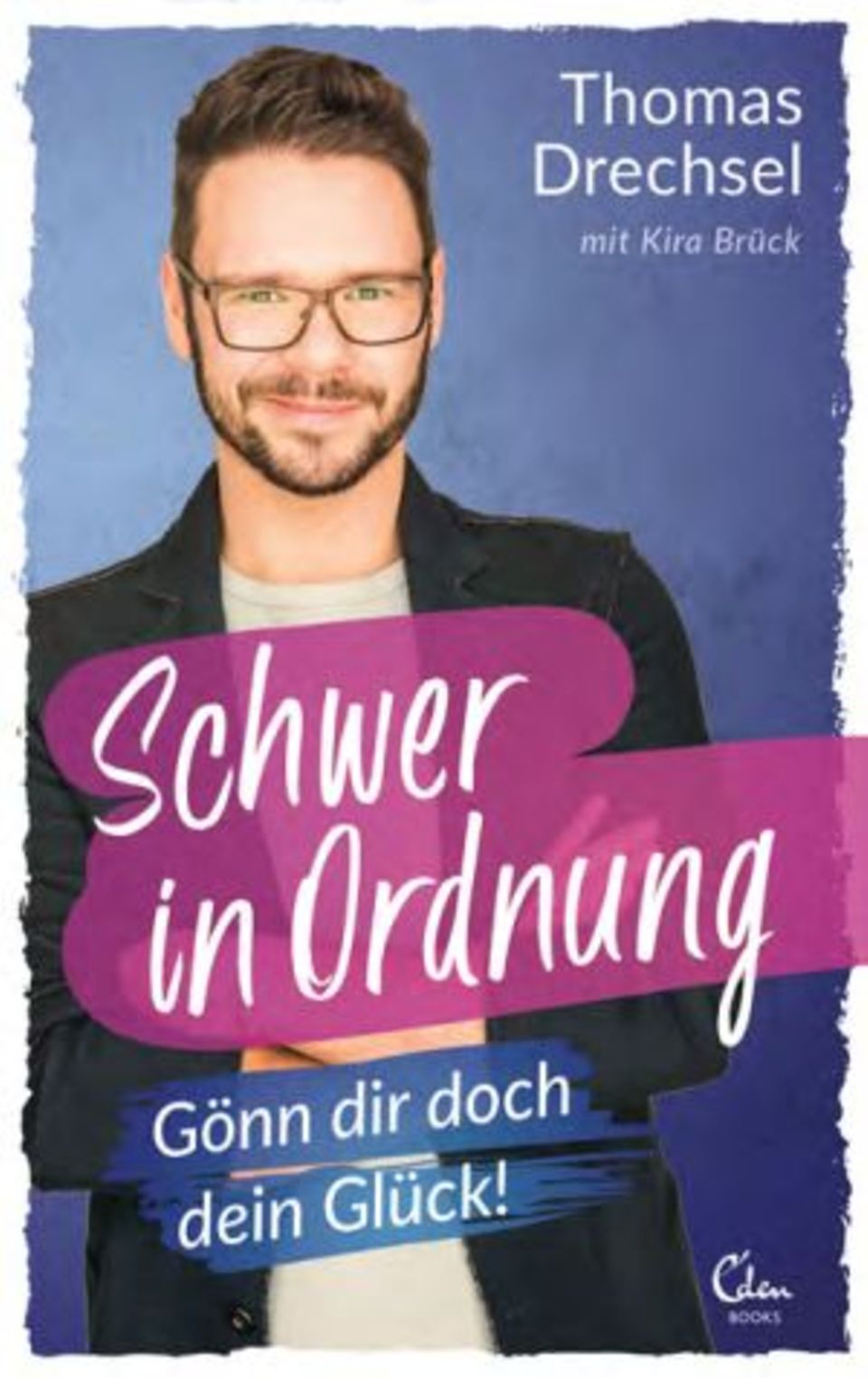 "Schwer in Ordnung. Gönn dir doch dein Glück" von Thomas Drechsel 