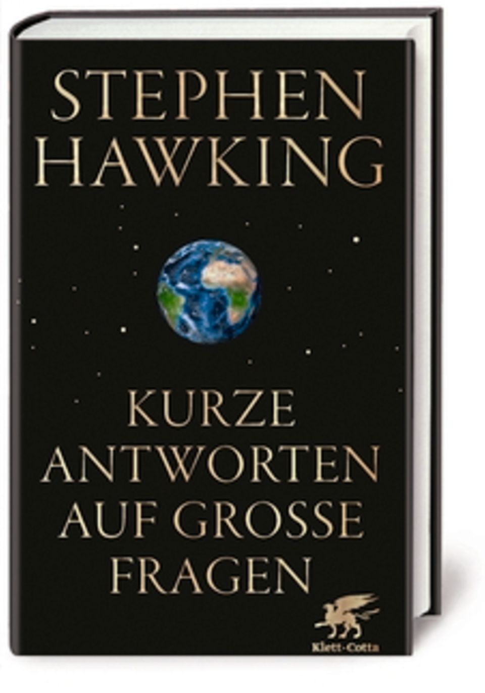 Lucy Hawking: Stephen Hawking: "Kurze Antworten auf große Fragen", Klett-Cotta-Verlag, 240 Seiten, 20 Euro Stephen Hawking: "Kurze Antworten auf große Fragen", Klett-Cotta-Verlag, 240 Seiten, 20 Euro