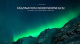 Aus: "Faszination Nordnorwegen - Eine Reise in eine  magische Region unserer Erde" von Thomas Kleine. Nabben Publishing, 122 Seiten, Preis: 69,90 Euro.