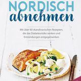 Mehr Infos und Rezepte zum nordischen Ernährungsstil in: Nordisch abnehmen. Riva Verlag. 240 Seiten. 19,99 Euro.
