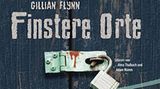 "Finstere Orte" von Gillian Flynn