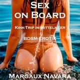 Sex on Board - Kink-Trip im Mittelmeer   Autorin: Margaux Navara  Sprecherin: Maike Luise Fengler   Drei aus unterschiedlichen Gründen vom Leben frustrierte Frauen suchen Ablenkung auf einer Kreuzfahrt im Mittelmeer. Die Reise verläuft jedoch ganz anders, als gedacht. Die maritime Variante von "50 Shades of Grey"...  Hier geht es zur Hörprobe.