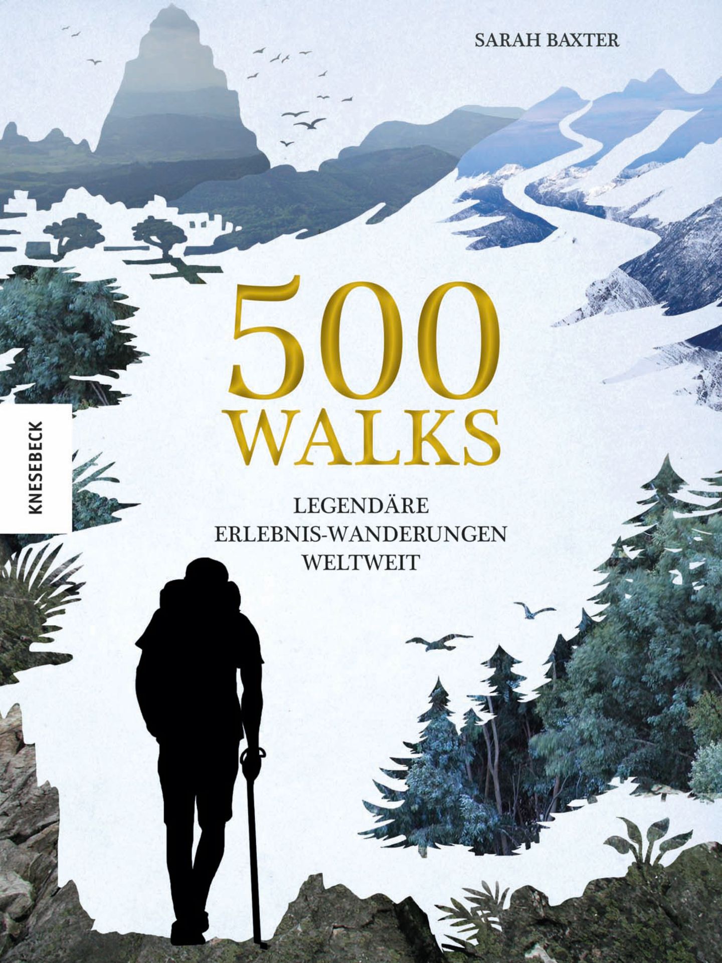 Aus: "500 Walks – Legendäre Erlebniswanderungen weltweit" von Sarah Baxter. Erschienen im Knesebeck Verlag, 400 Seiten mit 120 farbigen Abbildungen und 91 Karten, Preis: 32 Euro.