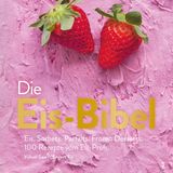 Mehr Eis, Sorbets, Parfaits und Frozen-Desserts finden Sie in: "Die Eis-Bibel". Erschienen im Christian-Verlag. 320 Seiten. 39,99 Euro.