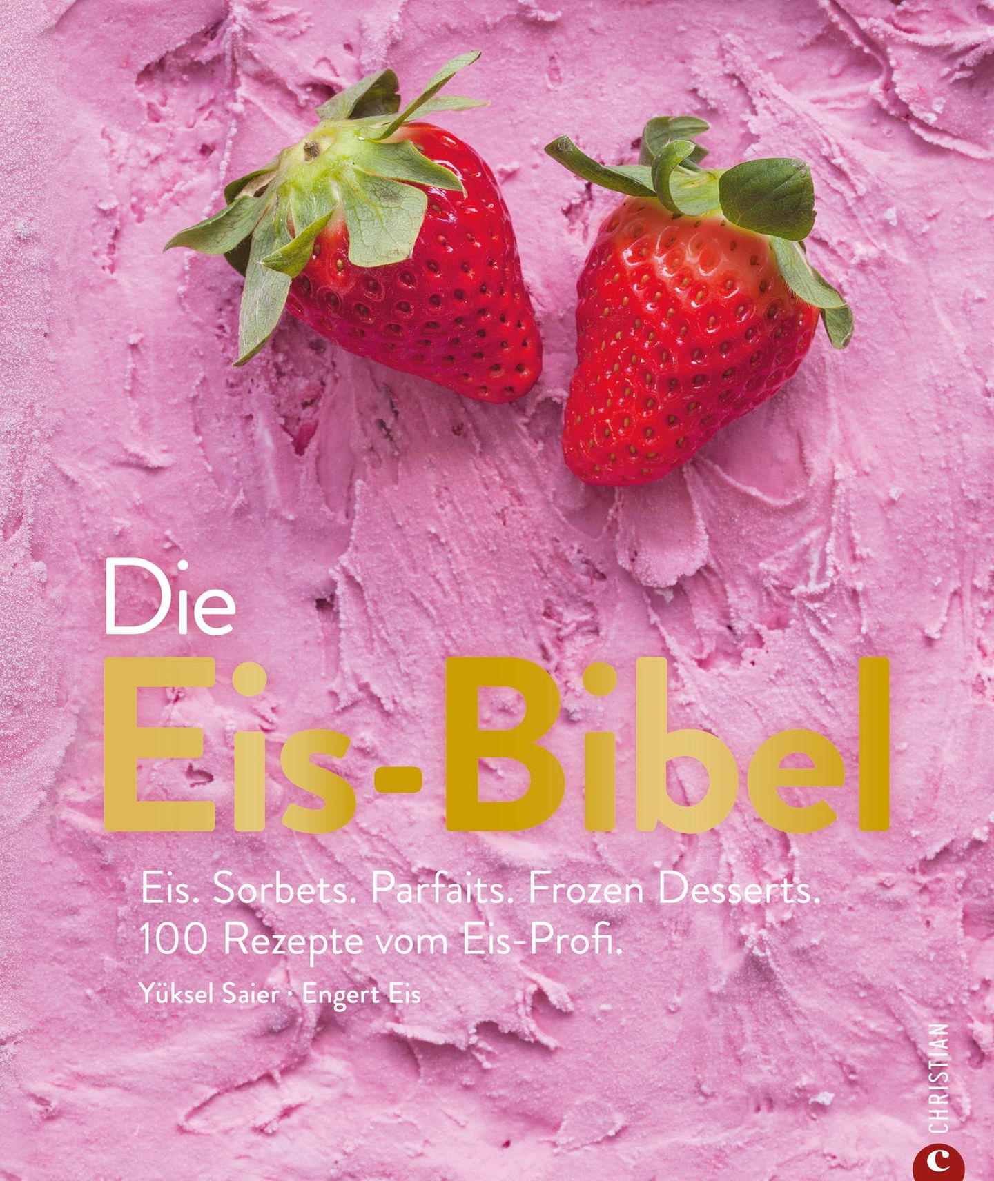 Mehr Eis, Sorbets, Parfaits und Frozen-Desserts finden Sie in: "Die Eis-Bibel". Erschienen im Christian-Verlag. 320 Seiten. 39,99 Euro.