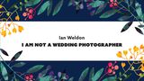 Ehrliche Hochzeitsfotos: Cover von "I am not a Wedding Photographer" von Ian Weldon