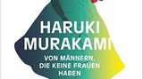 Haruki Murakami  Männer, die keine Frauen haben