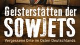 Geisterstätten der Sowjets