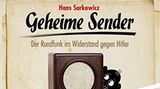 "Geheime Sender: Der Rundfunk im Widerstand gegen Hitler"