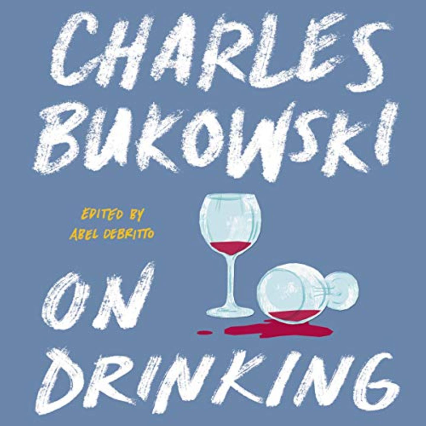 König Alkohol und seine Hofnarren: Fünf Hörbücher über die Sucht Charles Bukowski: "On Drinking"