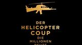 Der Helicopter Coup