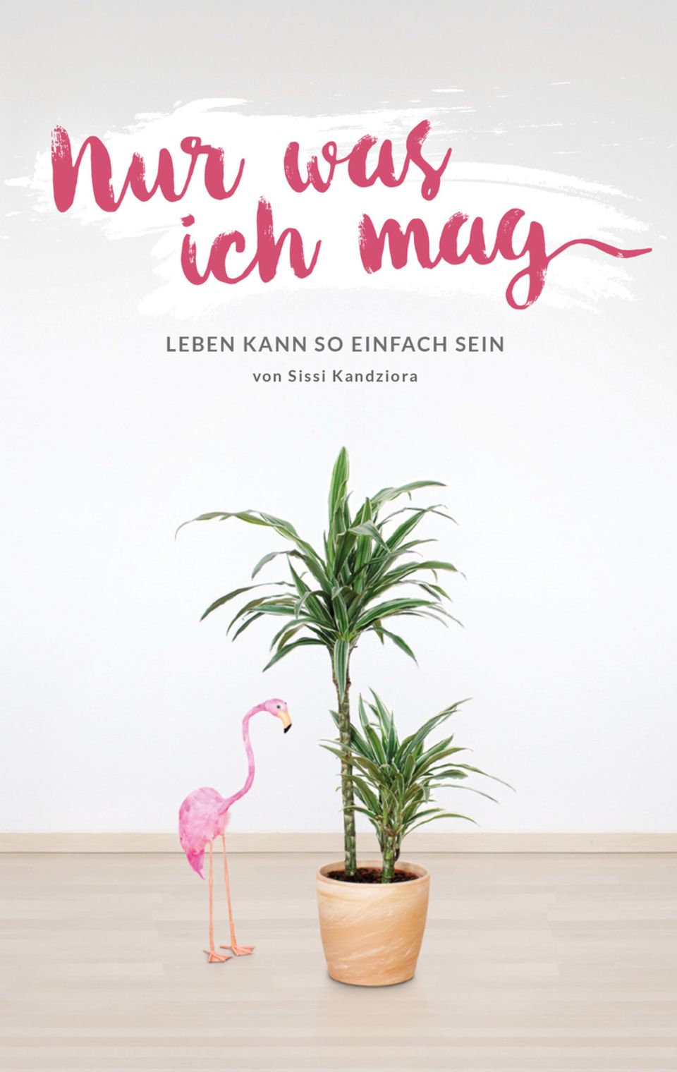 Sissis Buch "Nur was ich mag: Leben kann so einfach sein" gibt es für 10 Euro zu kaufen