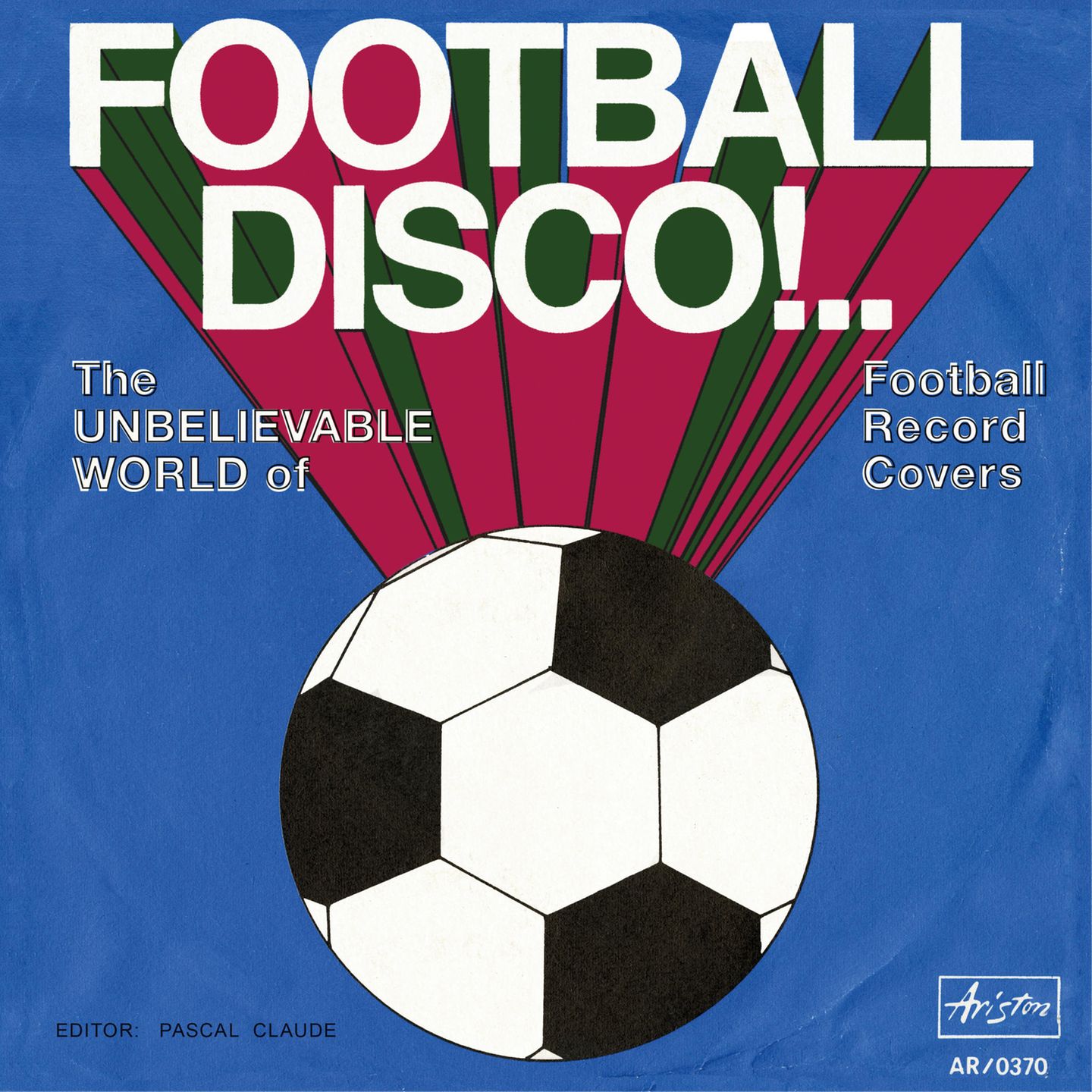 Bildband "Football-Disco": Auf der Internetseite 45football.com von Pascal Claude finden sie alle Cover auf einen Blick und die Songs dazu. FOOTBALL DISCO!.. THE UNBELIEVABLE WORLD OF FOOTBALL RECORD COVERS Hrsg. von Pascal Claude, Texte von Luciano Caldarelli, Pascal Claude, Christian Hahn & Grahame Waite. Köln 2019. 21 x 21 cm. 424 S. mit 930 farb. Abb., broschiert Text in dt. & engl. Sprache. Verlag der Buchhandlung Walther König, Köln ISBN 978-3-96098-596-9 Auf der Internetseite 45football.com von Pascal Claude finden sie alle Cover auf einen Blick und die Songs dazu. FOOTBALL DISCO!.. THE UNBELIEVABLE WORLD OF FOOTBALL RECORD COVERS Hrsg. von Pascal Claude, Texte von Luciano Caldarelli, Pascal Claude, Christian Hahn & Grahame Waite. Köln 2019. 21 x 21 cm. 424 S. mit 930 farb. Abb., broschiert Text in dt. & engl. Sprache. Verlag der Buchhandlung Walther König, Köln ISBN 978-3-96098-596-9