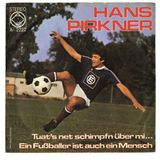 Ein ehrliches Cover präsentierte Hans Pirkner. Der österreichische Angreifer war als Schalker Spieler 1970 in den Bundesligaskandal verwickelt und wurde für zwei Jahre vom österreichischen Verband gesperrt. Nach zehn Monaten wurde die Sperre aufgehoben und Pirkner spielte 1976 eine Single mit bestem Bigband-Swing ein.   45football.com