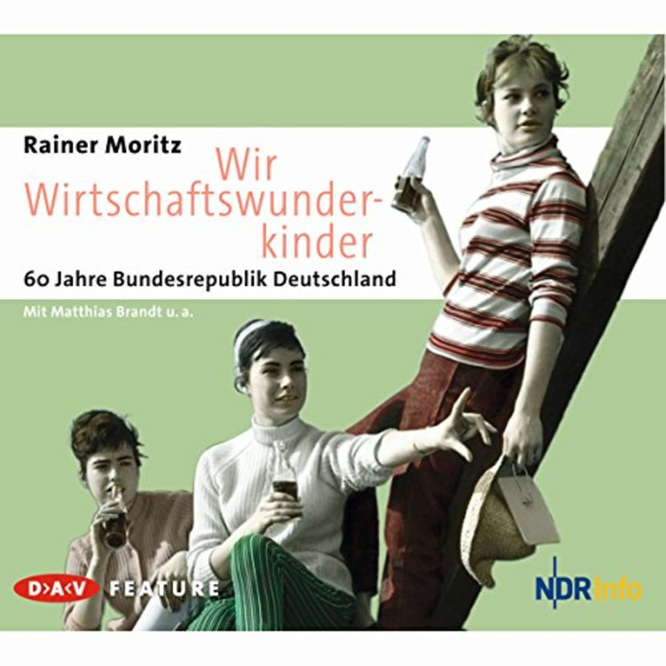 "Wir Wirtschaftswunderkinder" "Wir Wirtschaftswunderkinder"
