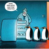 Drei Pinguine stehen vor einem Kühlschrank, den ein Mann offenhält. Er sagt: "Okay, aber jeder nur fünf Minuten!"