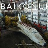 Der Band "Baikonur: Vestiges of the Soviet Space Programm" erzählt die Geschichte der Buran und das Abenteuer ihrer fotografischen Wiederentdeckung.