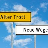 Alte Denkbremsen lösen und neue Herausforderungen annehmen