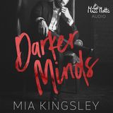 Darker Minds  Dr. Marcus Preston ist Psychopath, nebenberuflich. Hauptberuflich ist er Psychologe. Und bei manchen Patientinnen finden Hobby und Broterwerb  auf gar wunderbare Weise zusammen. Preston bricht gern Frauen. Er sieht es als Nervenkitzel und sportliche Herausforderung. Seine neue Patientin Katie Raymond ahnt indes: Hinter der charmanten Fassade lauert etwas Boshaftes mit tödlichen Absichten...