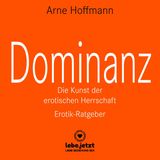 Dominanz  Die Kunst der erotischen Herrschaft. Ein Erotik-Ratgeber  Erniedrigung – aber bitte fantasievoll!  Ein Handbuch für den BDSM-Novizen. Wie erzieht man seinen Partner zum Sklaven, wie demütigt man raffiniert und bestraft lustvoll? Und wichtig: Worauf man achten sollte, damit der Sklave ohne sichtbare Blessuren wieder in den Alltag zurückkehren kann.