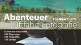 "Abenteuer Luftfahrt-Fotografie" von Dietmar Plath und Sigrid Andersen. Erschienen bei GeraMond, 192 Seiten, Preis: 24,99 Euro.