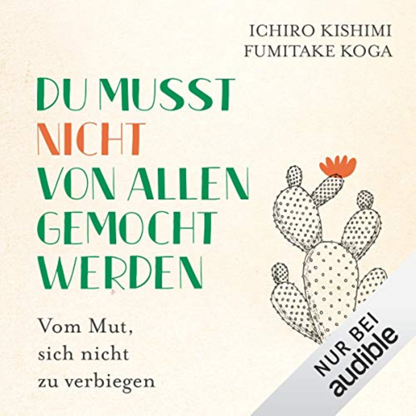 "Du musst nicht von allen gemocht werden" von Ichiro Kishimi "Du musst nicht von allen gemocht werden" von Ichiro Kishimi