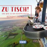 Zu Tisch! – Eine Reise zu den ausgefallensten Restaurants der Welt