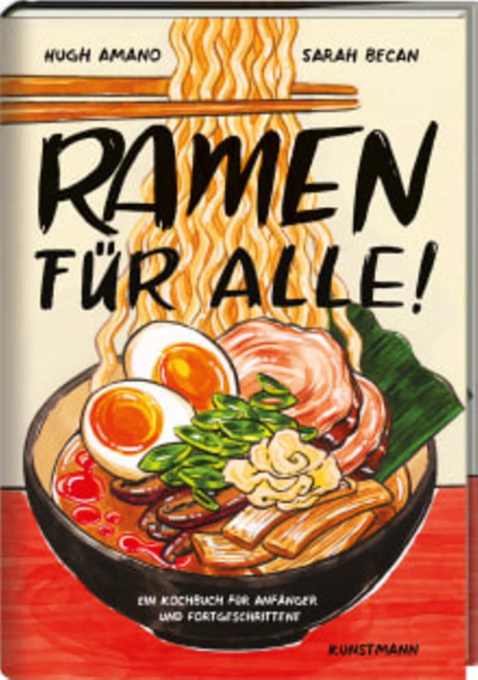 Kochbuch: Mehr Tipps, Tricks und Rezepte in: Ramen für alle! Von Hugh Amano und Sarah Becan. Erschienen im Kunstmann-Verlag. 192 Seiten. 24 Euro. Mehr Tipps, Tricks und Rezepte in: Ramen für alle! Von Hugh Amano und Sarah Becan. Erschienen im Kunstmann-Verlag. 192 Seiten. 24 Euro.