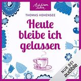 Cover Heute bleibe ich gelassen