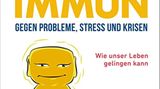 Cover Immun gegen Probleme, Stress und Krisen