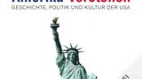 Amerika verstehen - Geschichte, Politik und Kultur der USA